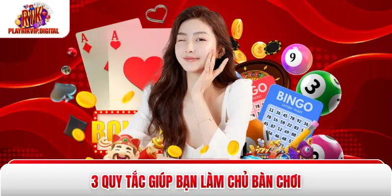 Blackjack Rikvip - 3 Quy Tắc Vàng Giúp Bạn Làm Chủ Bàn Chơi 3 quy tắc giúp bạn làm chủ bàn chơi