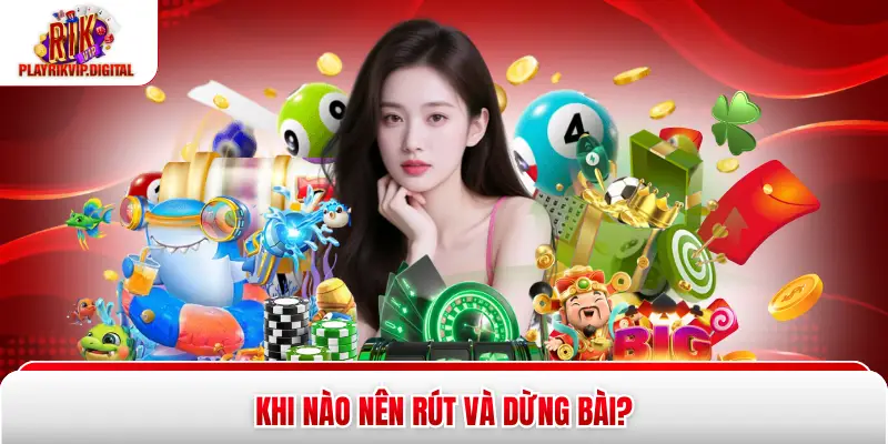 Xì dách Rikvip - 2 Cách Tính Điểm Và Thứ Hạng Bài Cần Biết Khi nào nên rút và dừng bài?