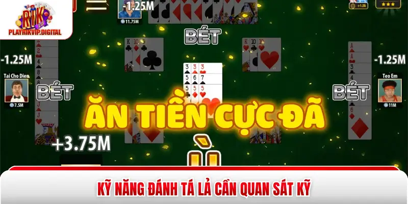 Phỏm Rikvip Kỹ năng đánh Tá lả cần quan sát kỹ