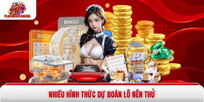 Lô Đề Rikvip Nhiều hình thức dự đoán lô nên thử