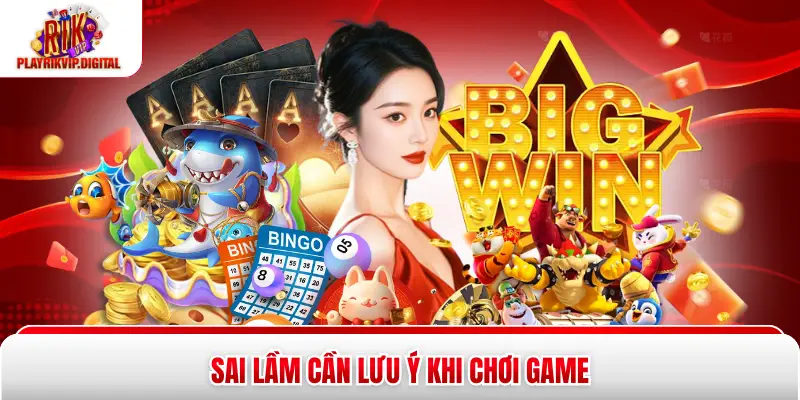 Baccarat Rikvip – Siêu Phẩm Giải Trí Đẳng Cấp Hàng Đầu 2026 Sai lầm cần lưu ý khi chơi game