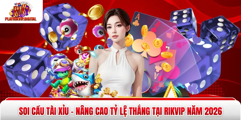 Soi Cầu Tài Xỉu - Nâng Cao Tỷ Lệ Thắng Tại Rikvip Năm 2026 Soi Cầu Tài Xỉu - Nâng Cao Tỷ Lệ Thắng Tại Rikvip Năm 2026