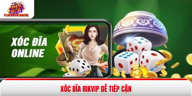 Xóc Đĩa Rikvip Xóc đĩa Rikvip dễ tiếp cận