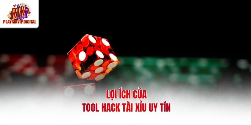 Tool Hack Tài Xỉu | Khám Phá 3 Ứng Dụng Uy Tín Nhất 2026 Lợi ích của tool hack tài xỉu uy tín