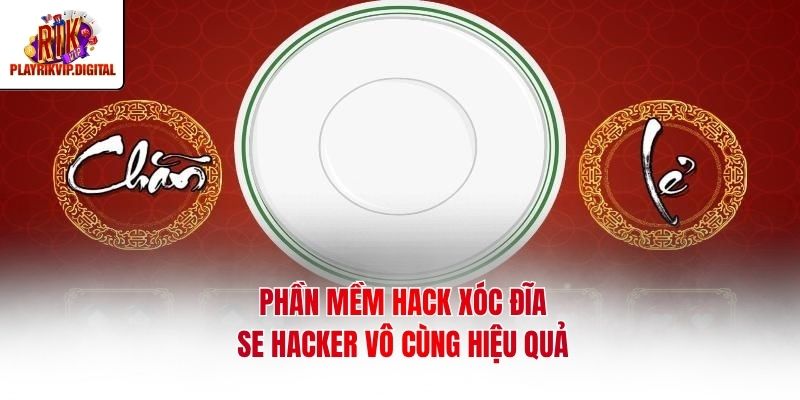 Tool Hack Xóc Đĩa | Phần Mềm Dự Đoán Quân Vị Số 1 Phần mềm hack xóc đĩa SE Hacker vô cùng hiệu quả